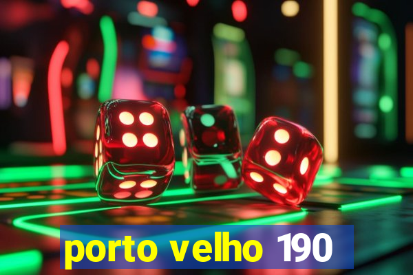 porto velho 190